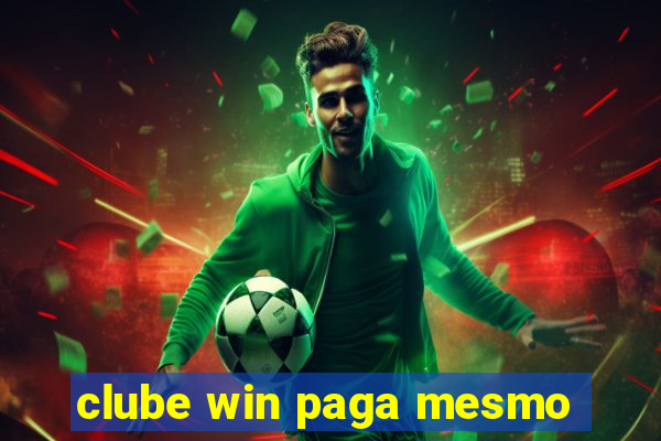 clube win paga mesmo